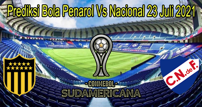 Prediksi Bola Penarol Vs Nacional 23 Juli 2021