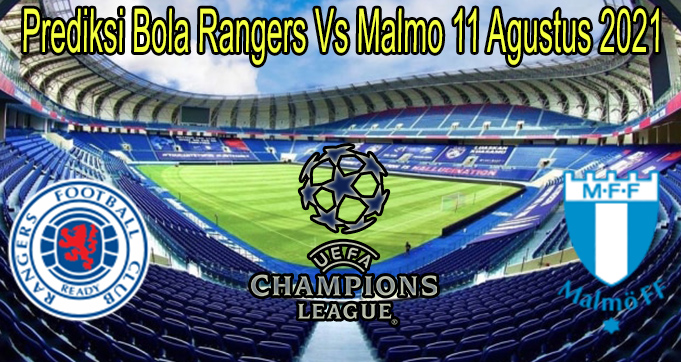 Prediksi Bola Rangers Vs Malmo 11 Agustus 2021